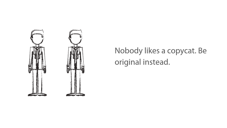 Image: sub header title text Nobody likes a copycat. Be original instead.