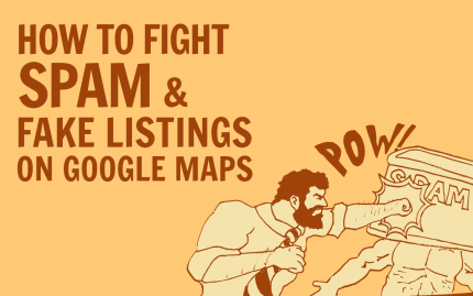 2018 8 27 How To Fight Spam And Fake Listings On Google Maps (1)