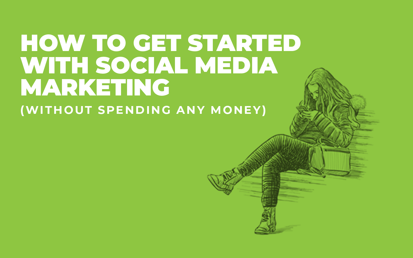 2018.5.11 How To Get Started On Social Media Marketing Without Spending Any Money