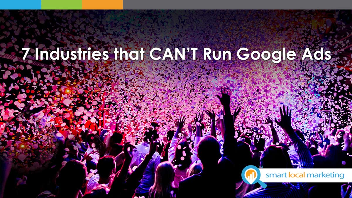 7 Industries That Cant Run Google Ads