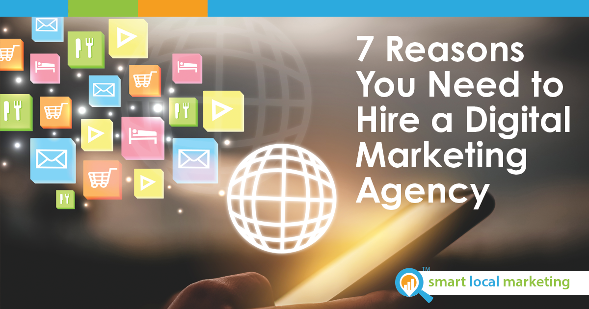 7 Reasons You Need To Hire A Digital Marketing Agency