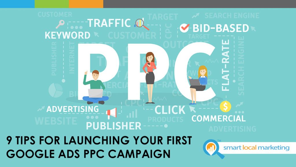 9 Tips for Launching Your First Google Ads PPC Campaign | BizIQ