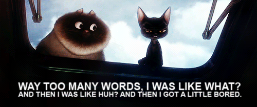 Image: gif of a cartoon of a fat cat and a skinny cat sitting in a window. Text reads Way too many words. I was like what? And then I was like Huh? And then I got a little bored.