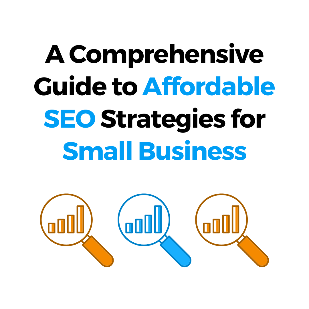 Comprehensive Guide To Affordable Seo Strategies For Small Business