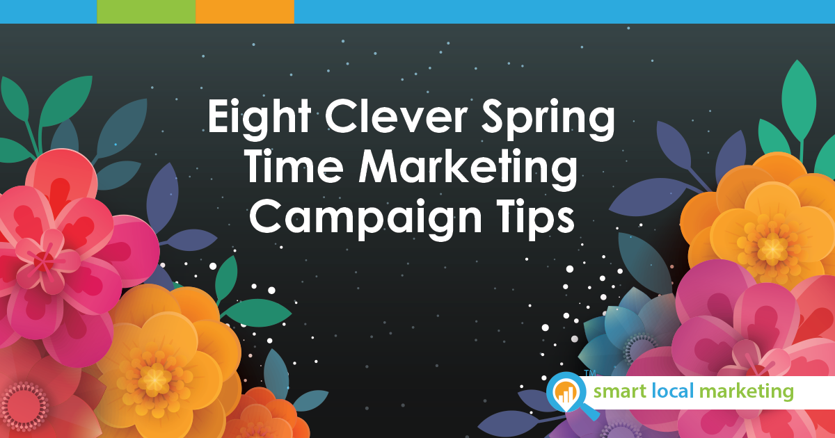 8 Clever Spring Time Marketing Campaign Tips Biziq