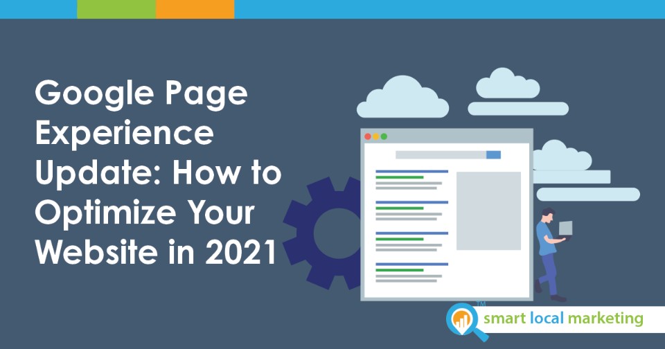 Google Page Experience Update How To Optimize Your Website In 2021