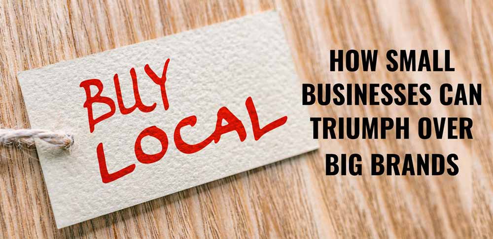 How Small Businesses Can Triumph Over Big Brands