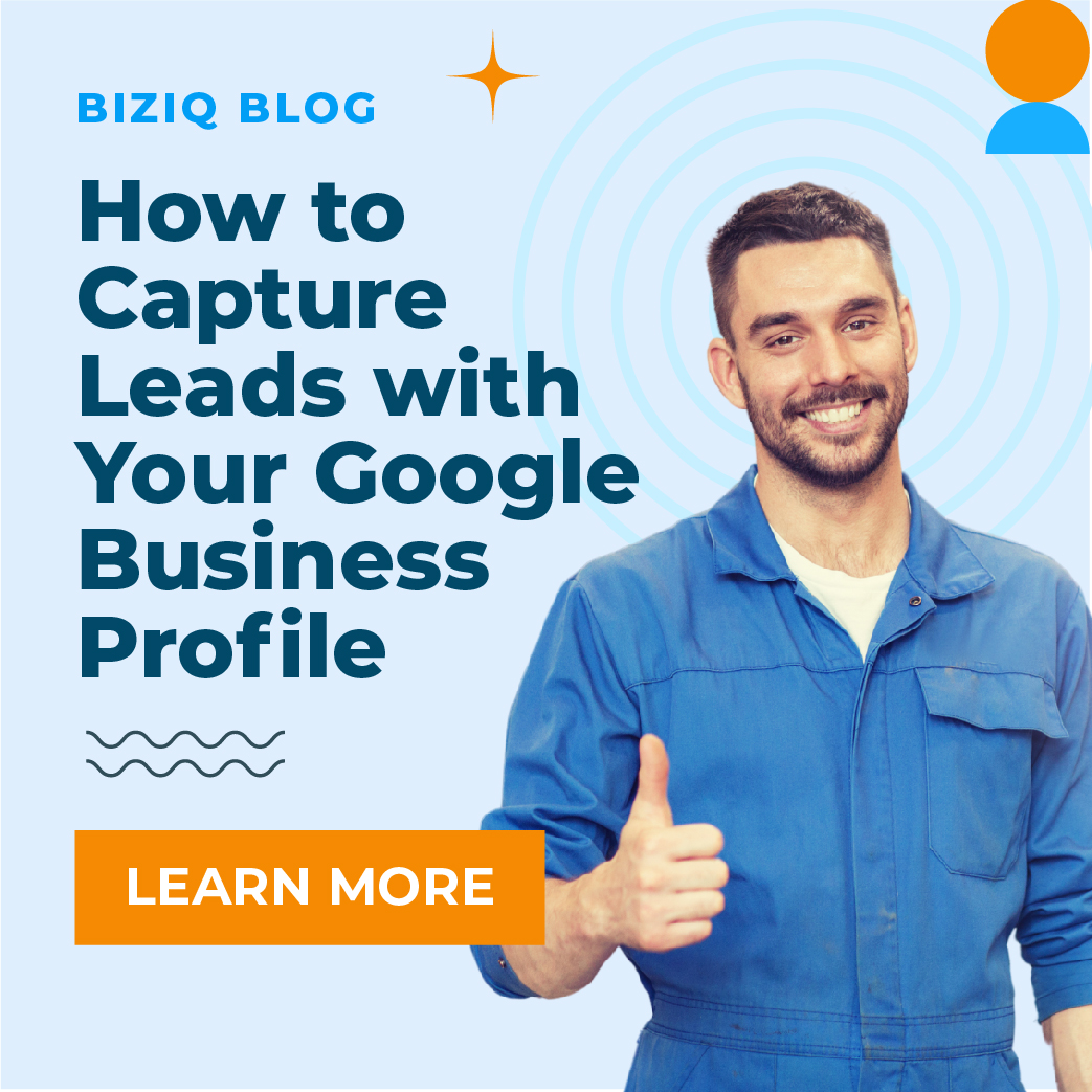 How to Capture Leads with Your Google Business Profile | BizIQ