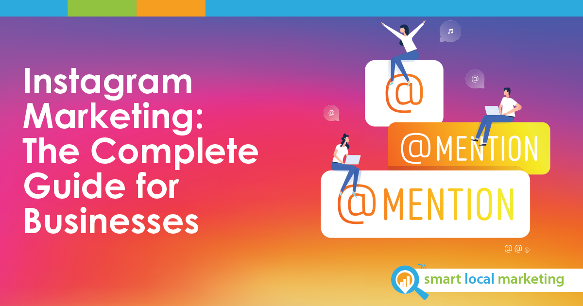 Instagram Marketing The Complete Guide For Businesses