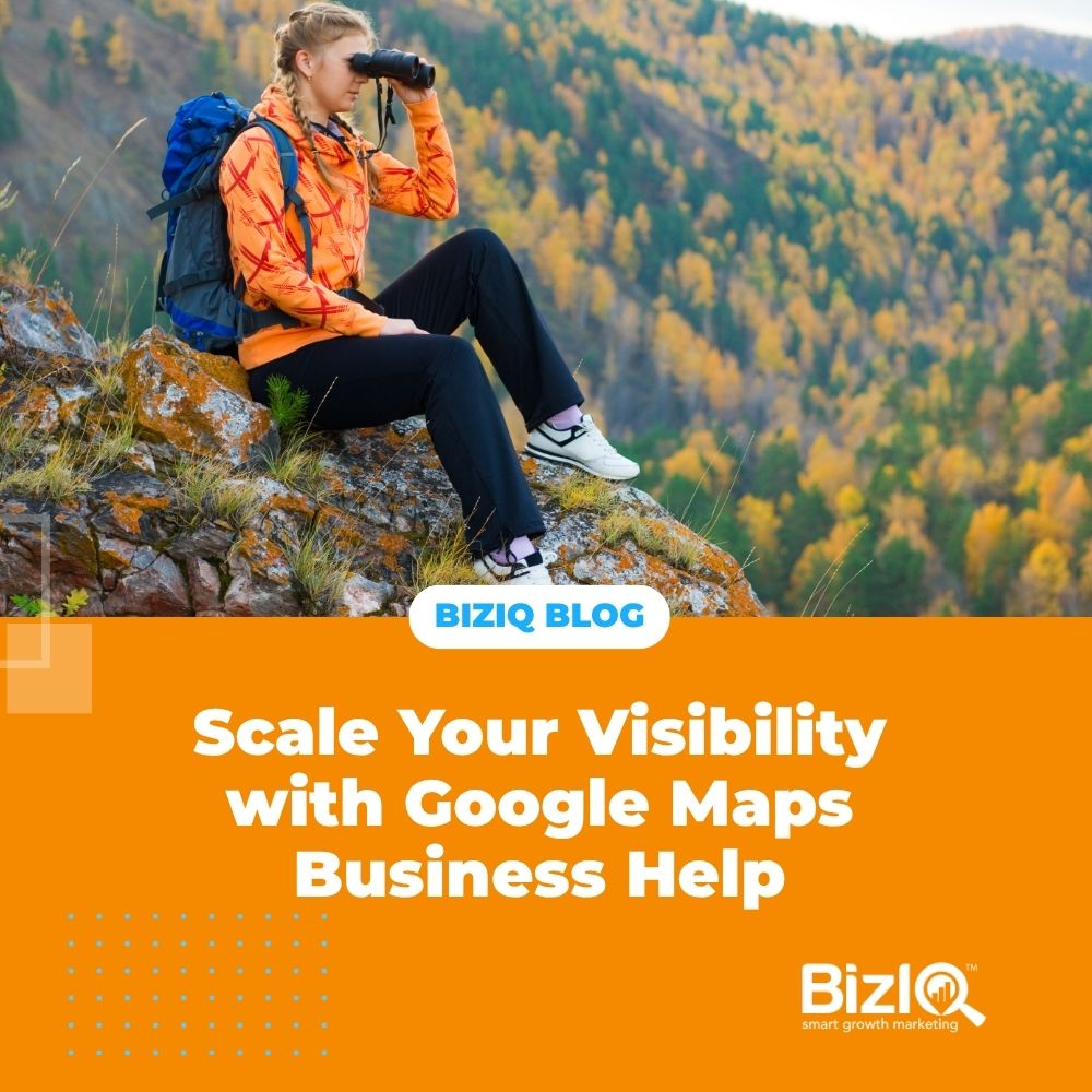 Scale Your Visibility with Google Maps Business Help | BizIQ