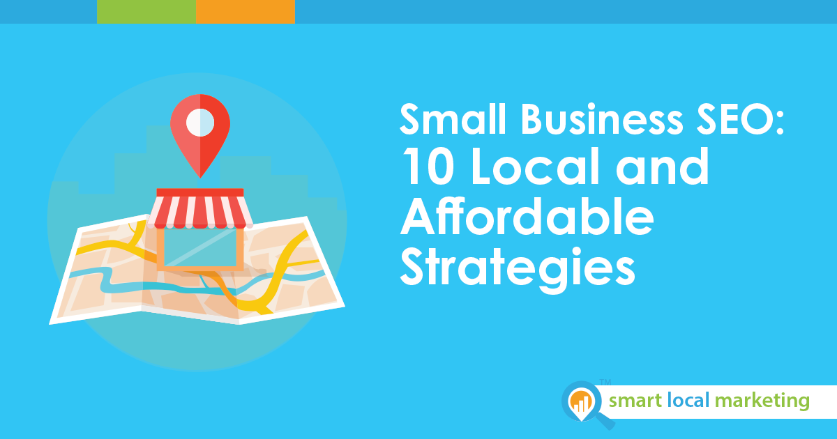 Small Business SEO 10 Local And Affordable Strategies