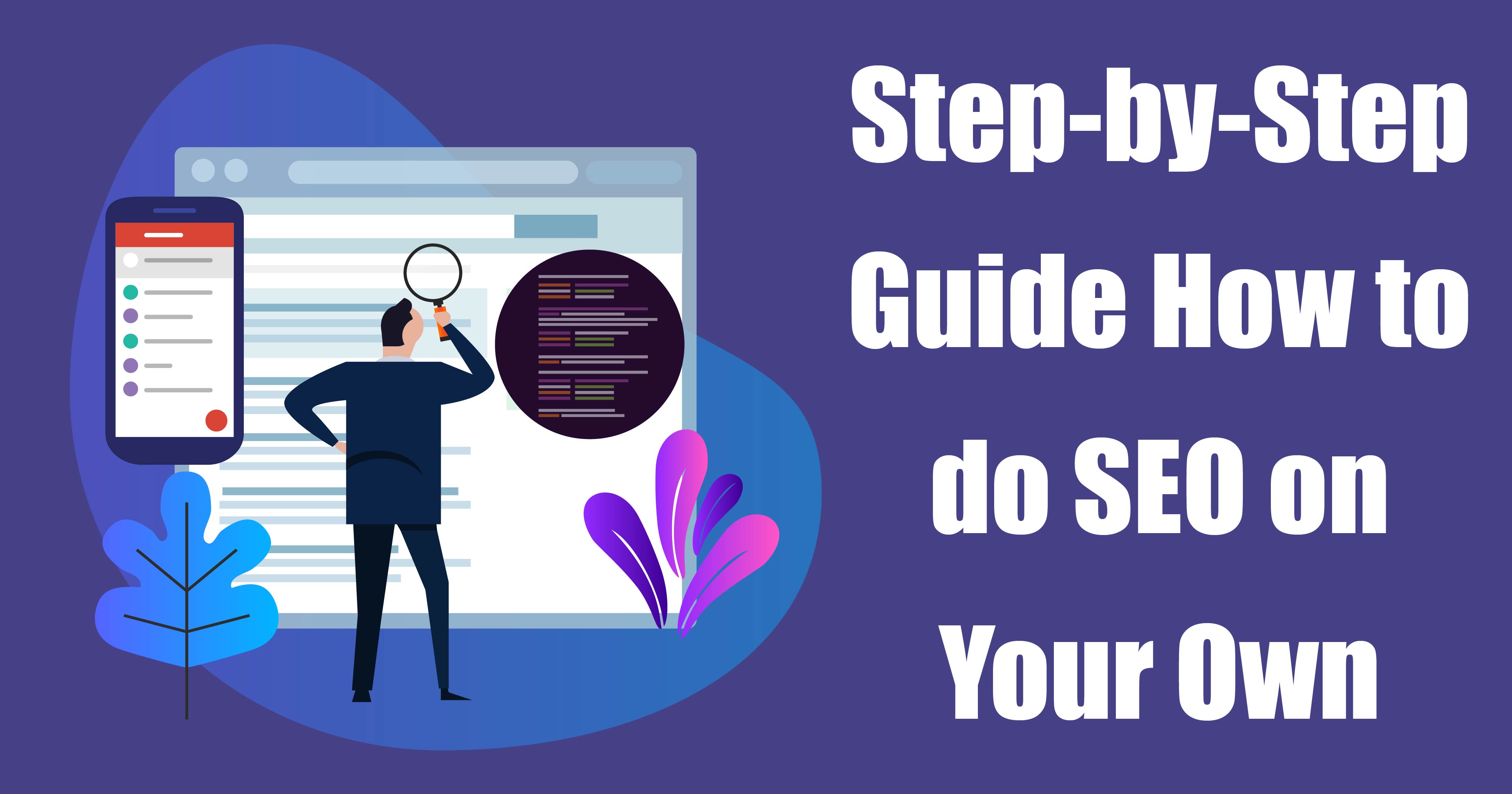 Step By Step Guide How To Do Seo On Your Own 01