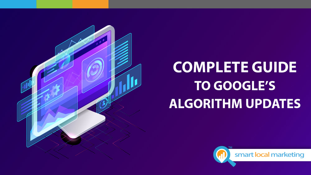 The Complete Guide To Googles Algorithm Updates