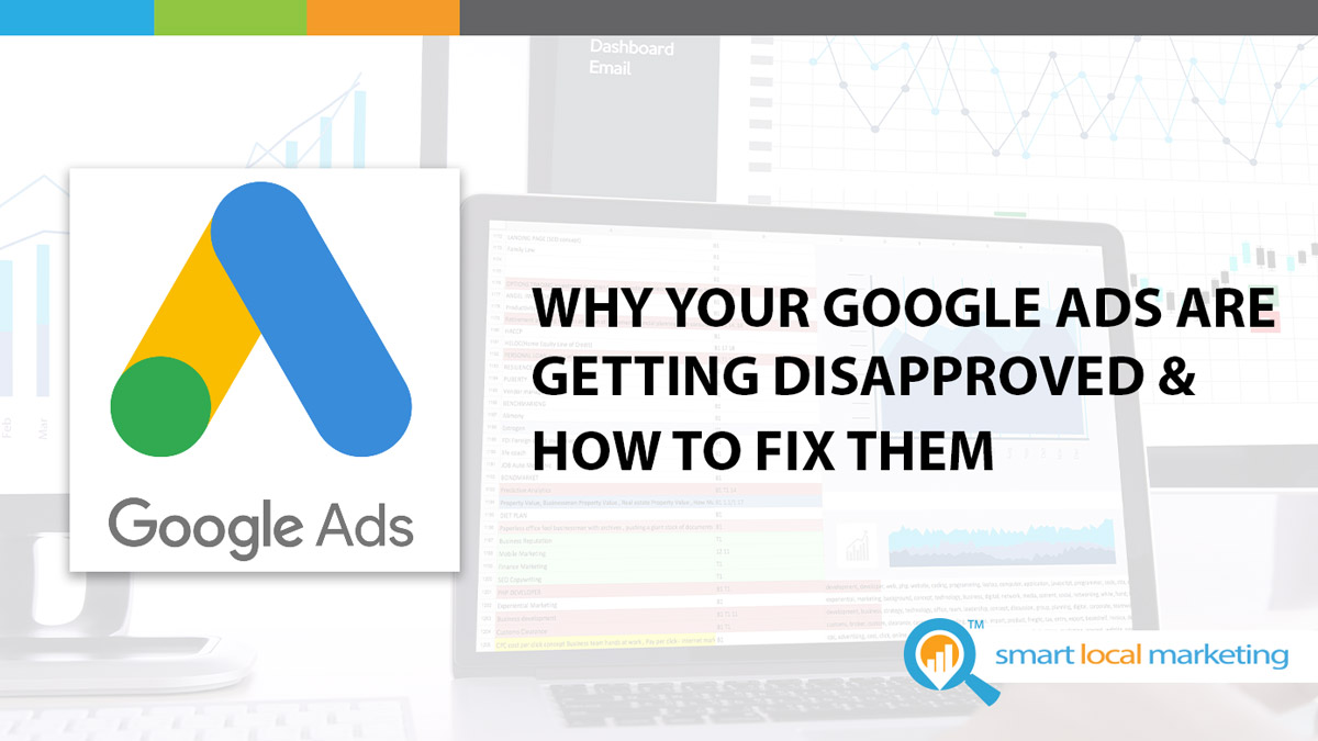 Why Your Google Ads Are Getting Disapproved And How To Fix Them