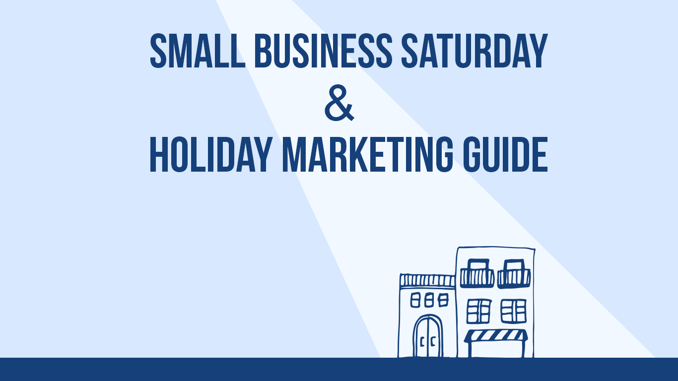 blog title graphic 2017 guide to small business saturday and holiday marketing