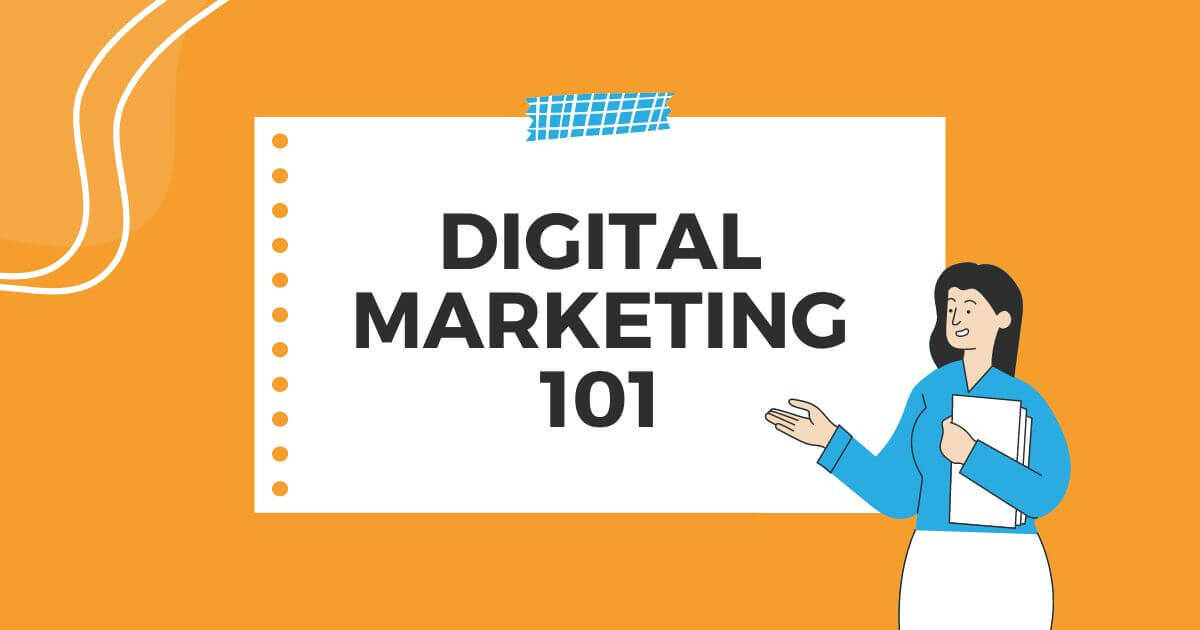 Digital Marketing 101.