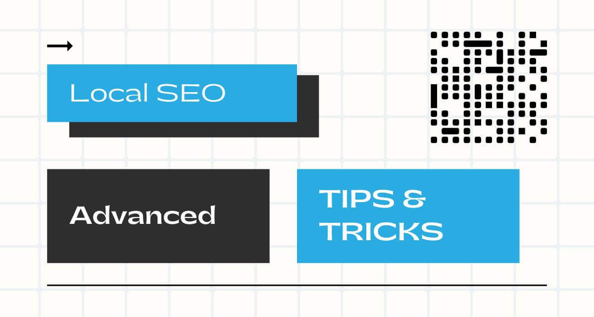 Local SEO Advanced Tips and Ticks