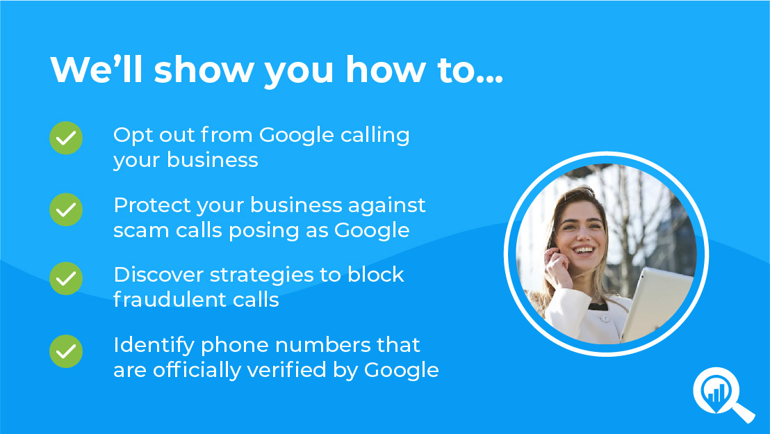 We'll Show You How To Stop Google Listing Calls